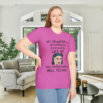My Daughters Are Turning Out To Be Exactly Like Me... Adult T-shirt