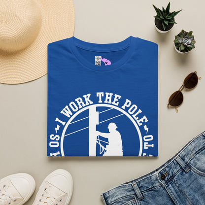 I Work The Pole So She Doesnt Have To Adult T-shirt