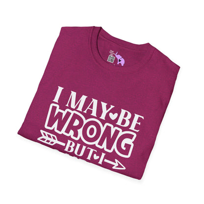 I May Be Wrong But I Doubt It Adult T-shirt
