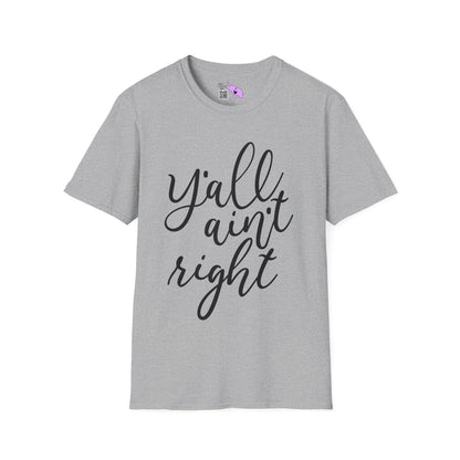 Y'all Aint Right Adult T-shirt