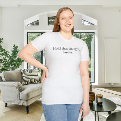 Hold That Thought... Forever Adult T-shirt