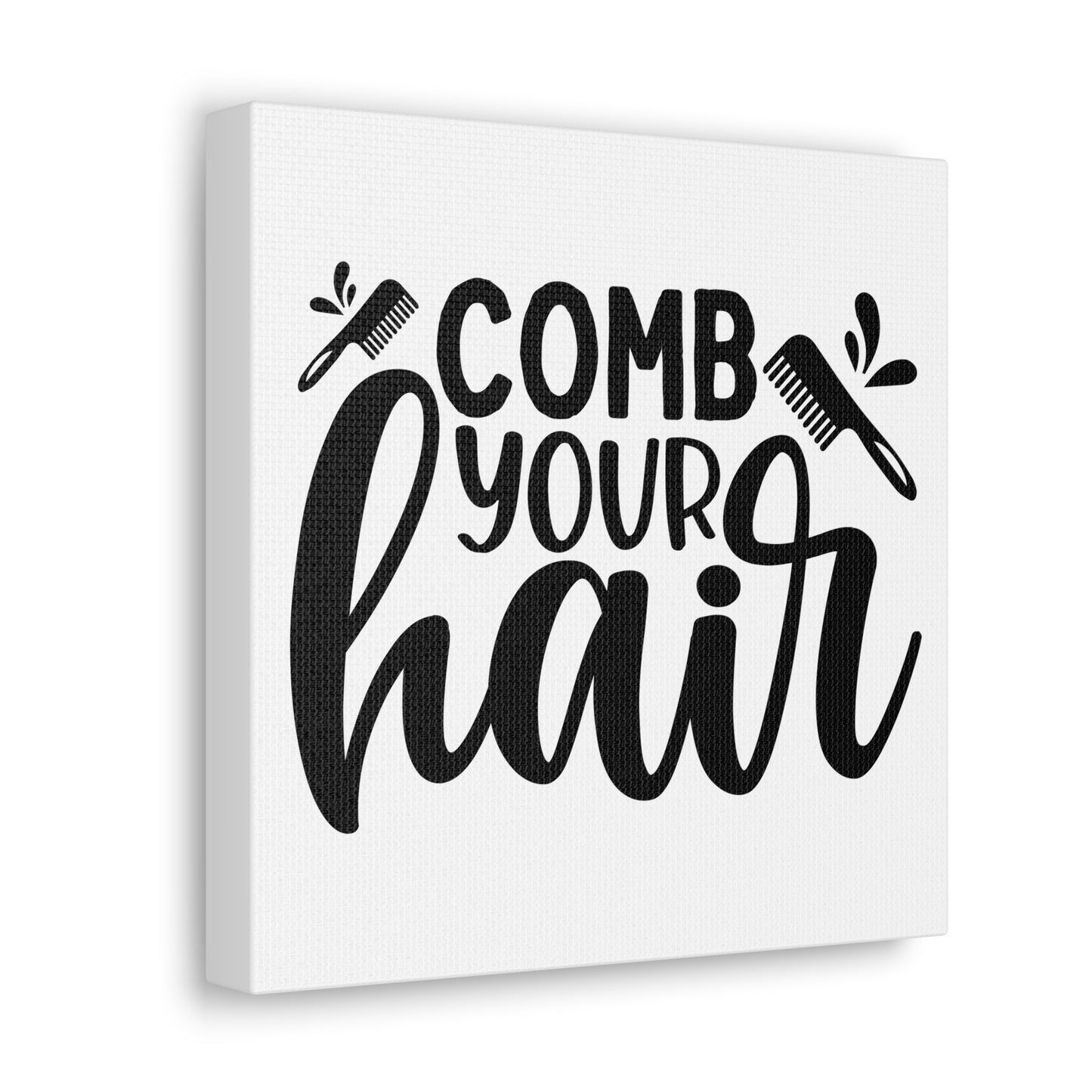 Comb Your Hair Canvas Square Wraps w/o Frame