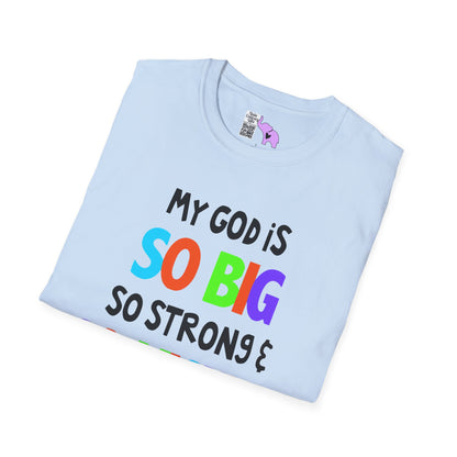 My God is So Big, So Strong, & So Mighty Adult T-shirt