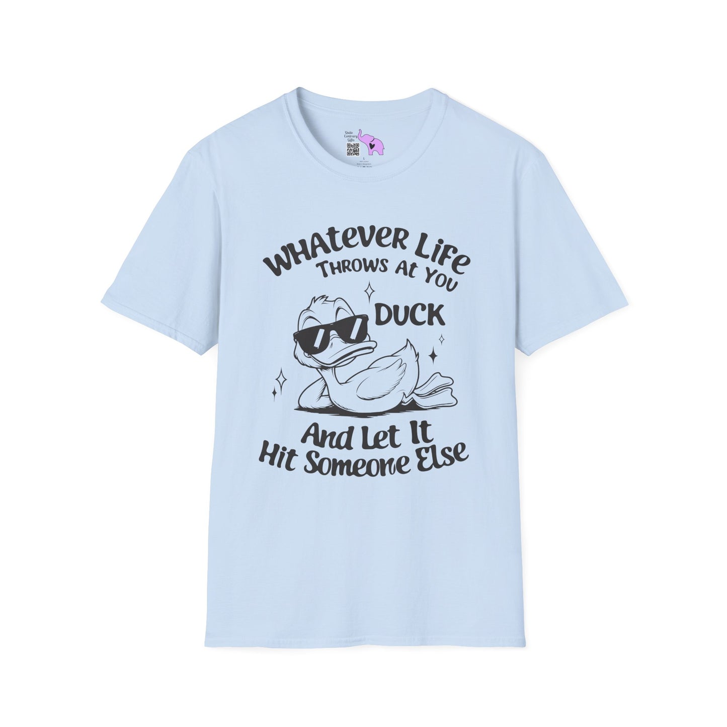 Whatever Life Throws At You Duck And Let It Hit Someone Else Adult T-shirt