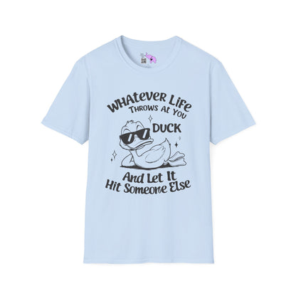 Whatever Life Throws At You Duck And Let It Hit Someone Else Adult T-shirt