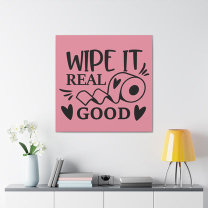 Wipe It Real Good Canvas Square Wraps w/o Frame