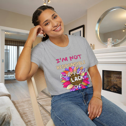 I Am Not Responsible for Your Lack of Knowledge Adult T-shirt