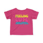 Feeling Cute Might Throw A Tantrum Later Infant Soft T-Shirt