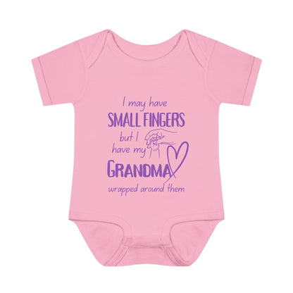 I May Have Small Fingers But I Have My GRANDMA Wrapped around them Infant Baby Rib Bodysuit