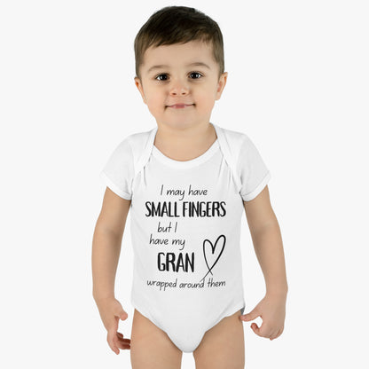 I May Have Small Fingers But I Have My GRAN Wrapped Around Them Infant Baby Rib Bodysuit