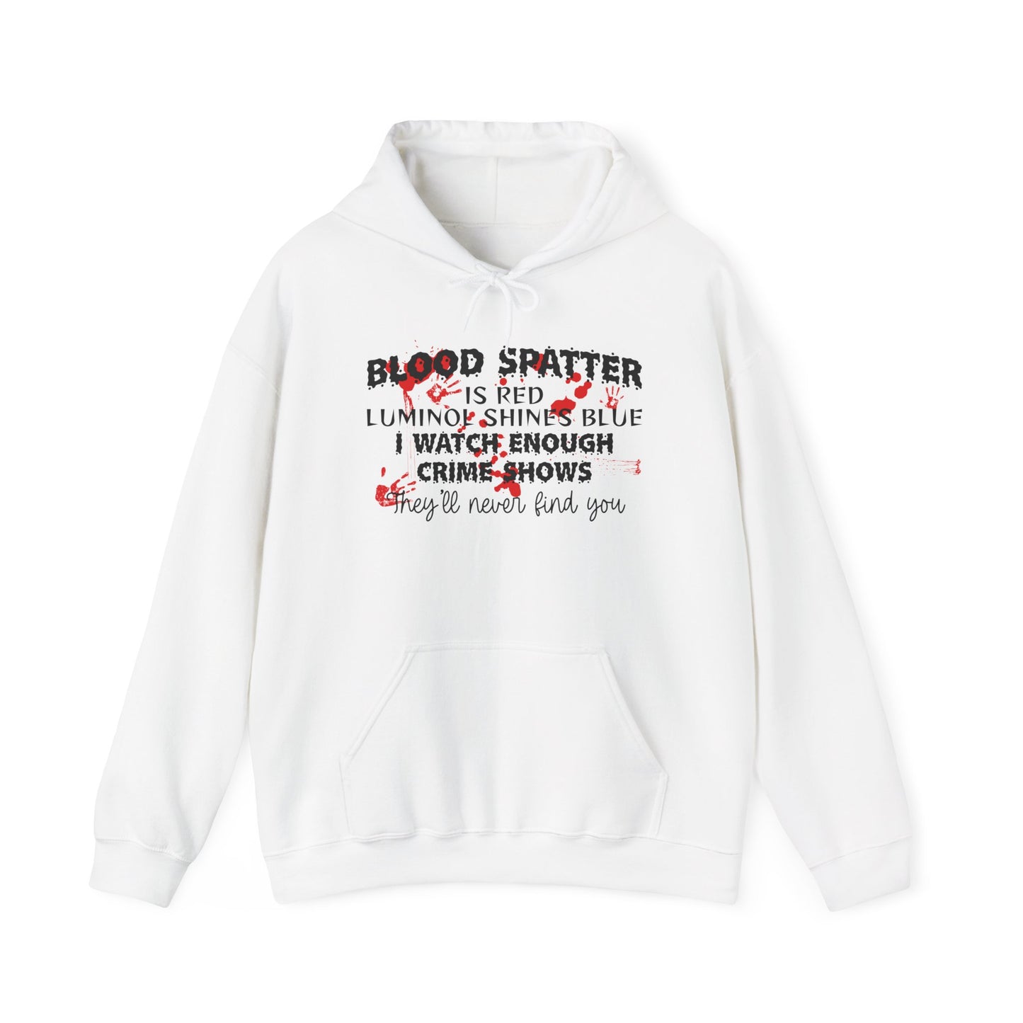 Blood Spatter is Red Luminol is Blue... Heavy Blend™ Hooded Sweatshirt