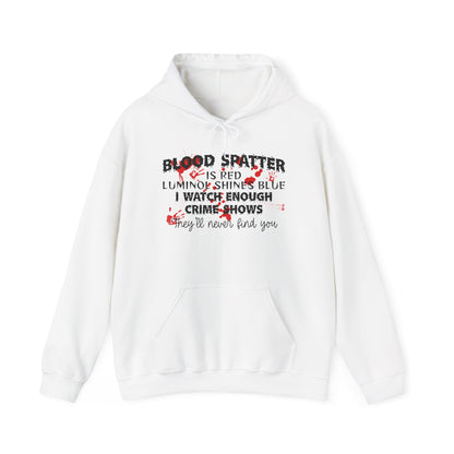 Blood Spatter is Red Luminol is Blue... Heavy Blend™ Hooded Sweatshirt