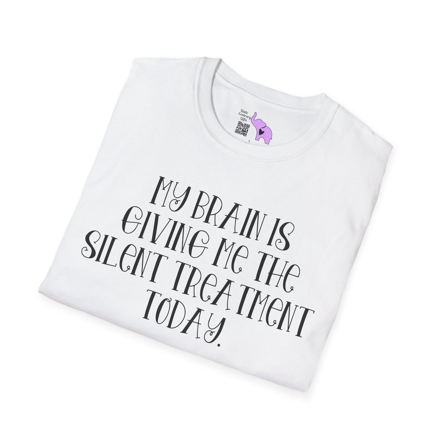 My Brain Is Giving Me The Silent Treatment Today Adult T-shirt