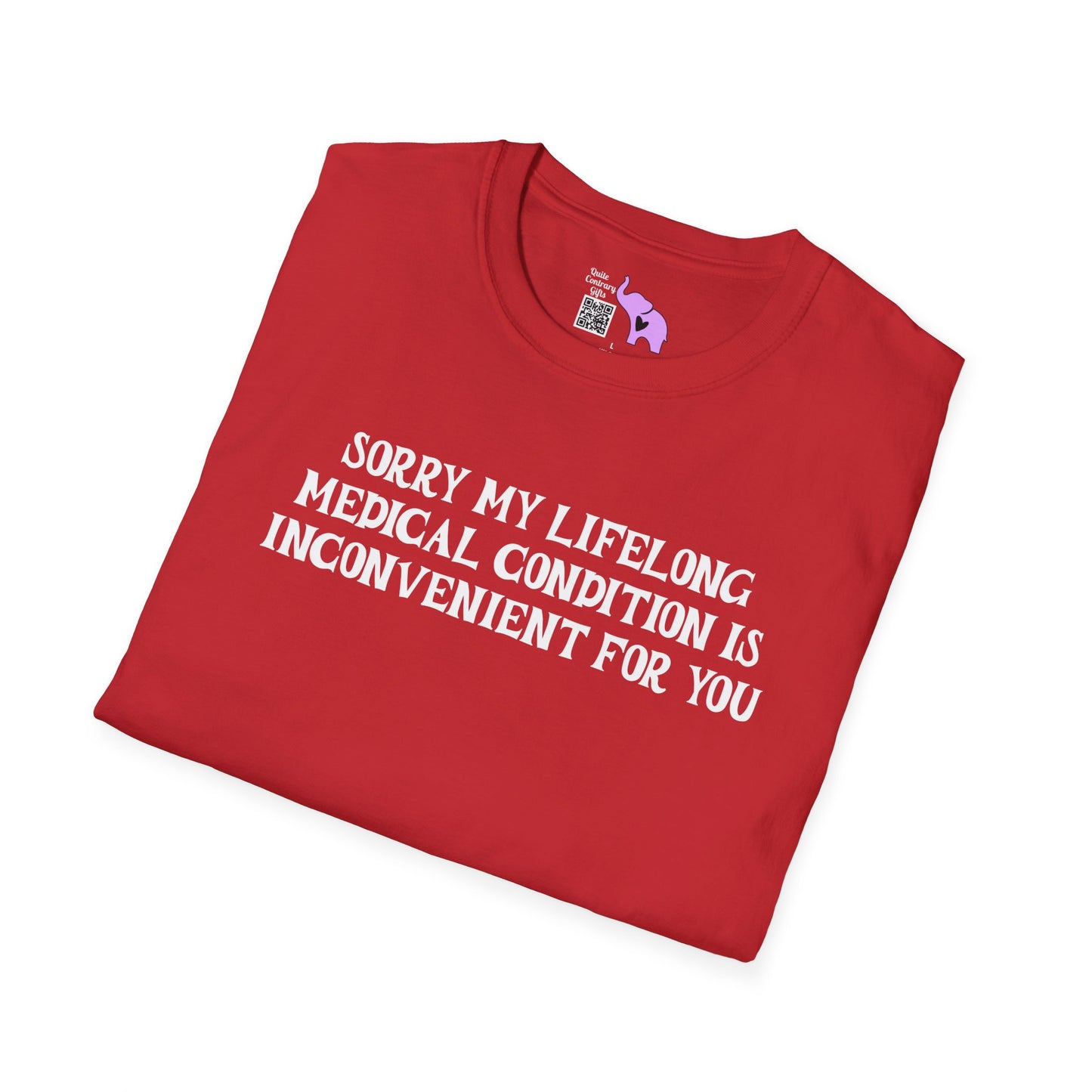 Sorry My Lifelong Medical Condition Is Inconvenient For You Adult T-shirt