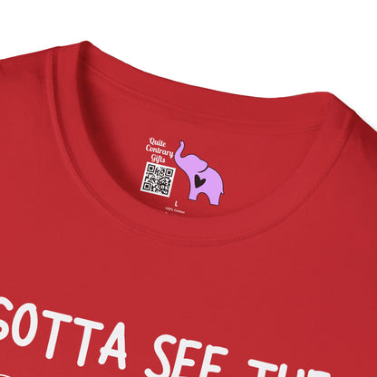 I Gotta See the Candy First Before I Get In The Van; I'm Not Stupid T-shirt