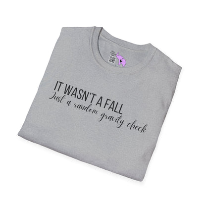 It Wasn't A Fall, Just A Random Gravity Check Adult T-shirt