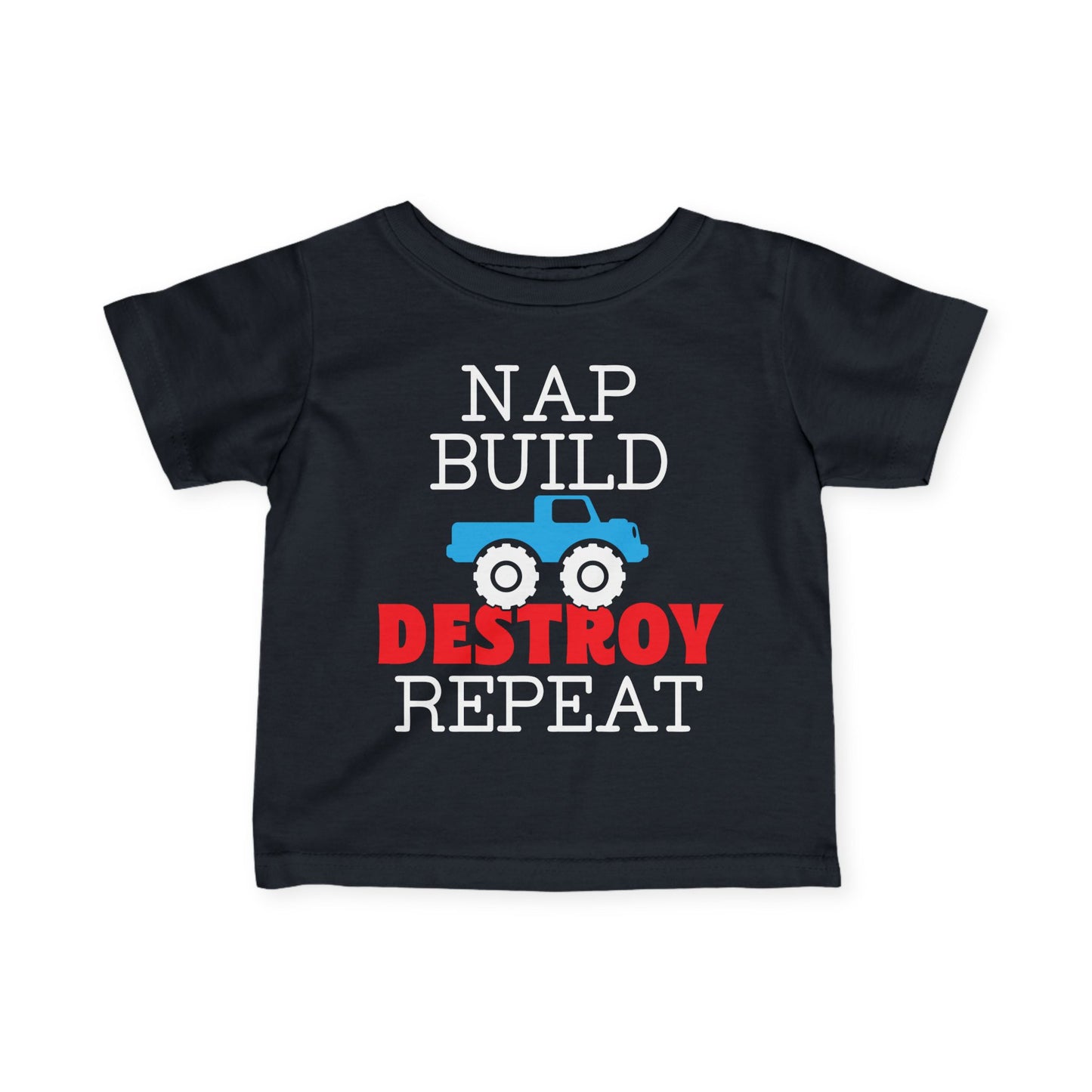 Nap Build Destroy Repeat Infant Soft T-Shirt