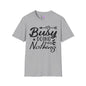 Busy Doing Nothing Adult T-shirt