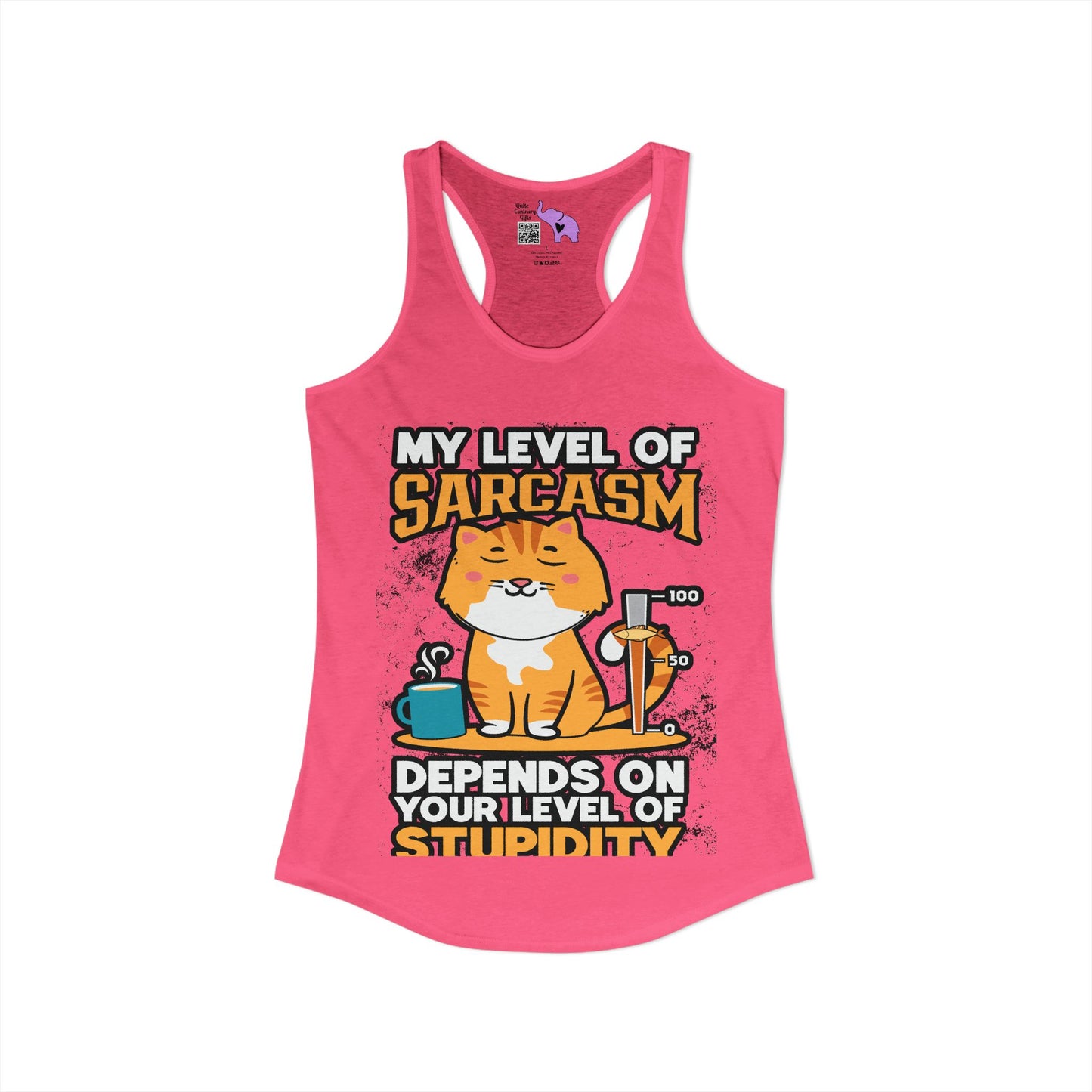 My Level of Sarcasm Depends on Your Level of Stupidity Women's Ideal Racerback Tank