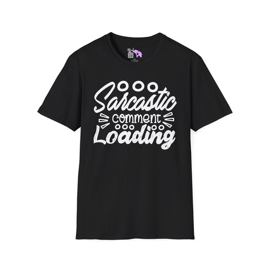 Sarcastic Comment Loading T-shirt