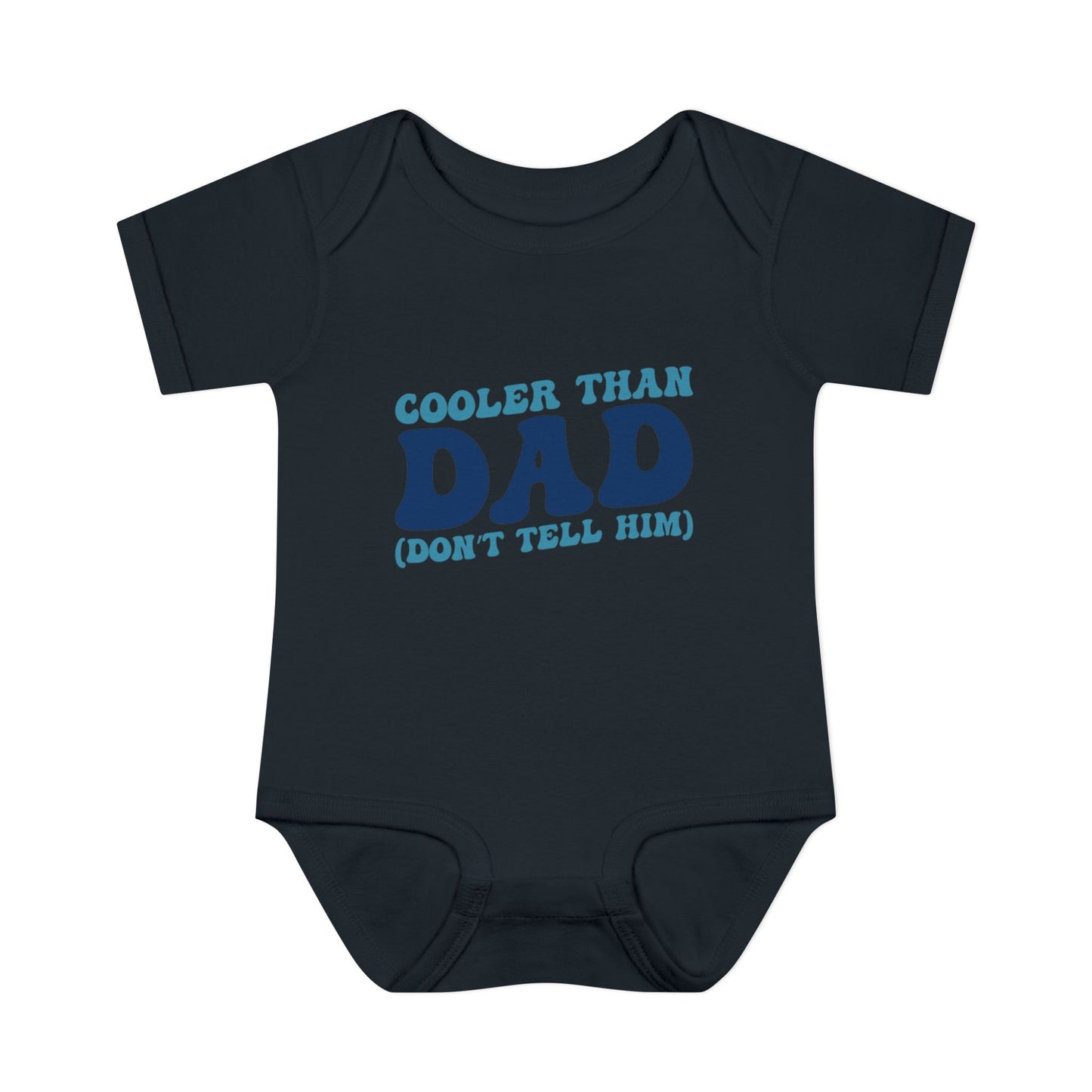Cooler Than Dad (Don't Tell Him) Infant Baby Rib Bodysuit