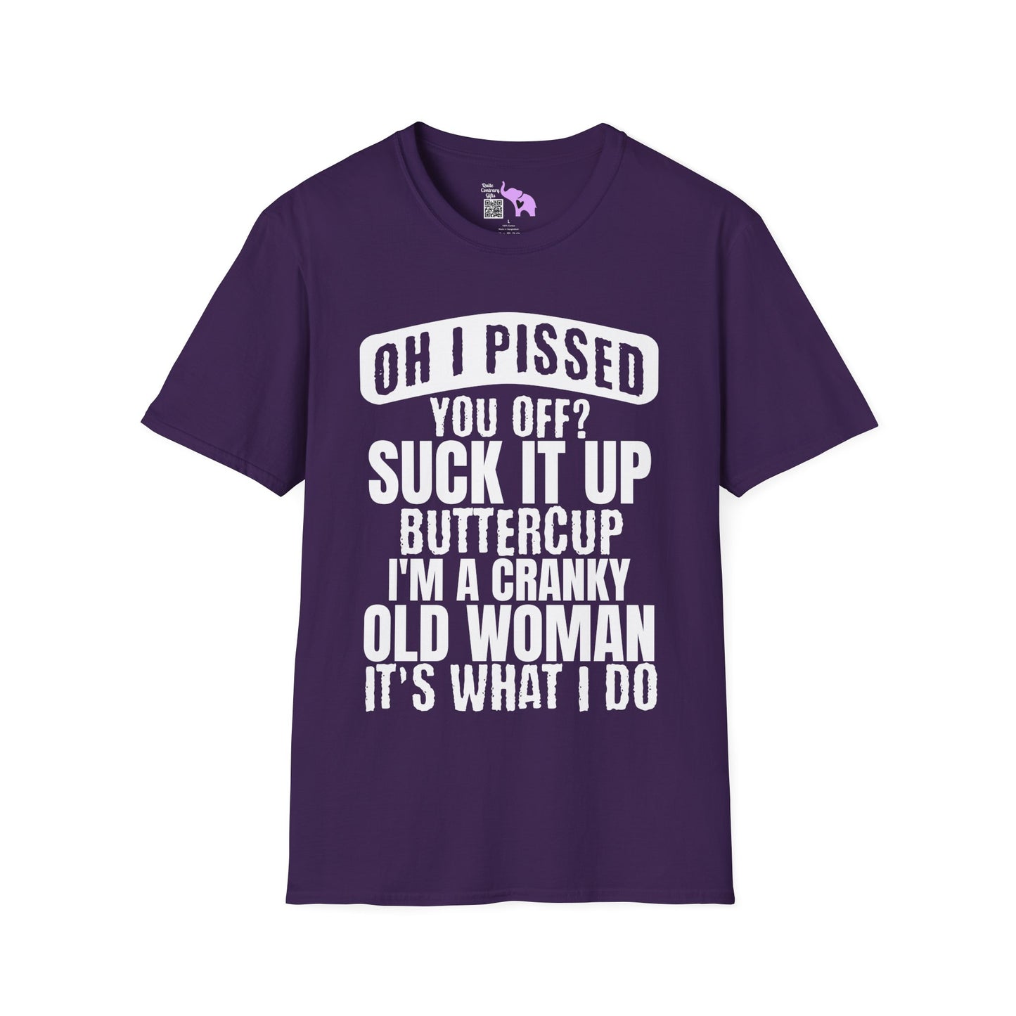 Oh I Pissed You Off? Grumpy Old Woman Adult T-shirt