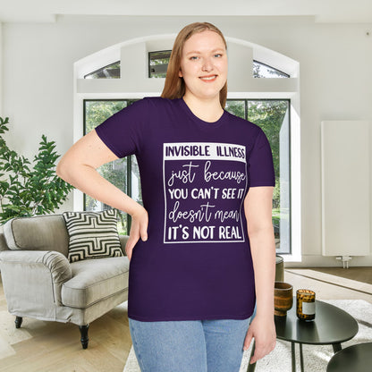 Invisible Illness: Just Because You Can't See It Doesn't Mean It's Not Real Adult T-shirt