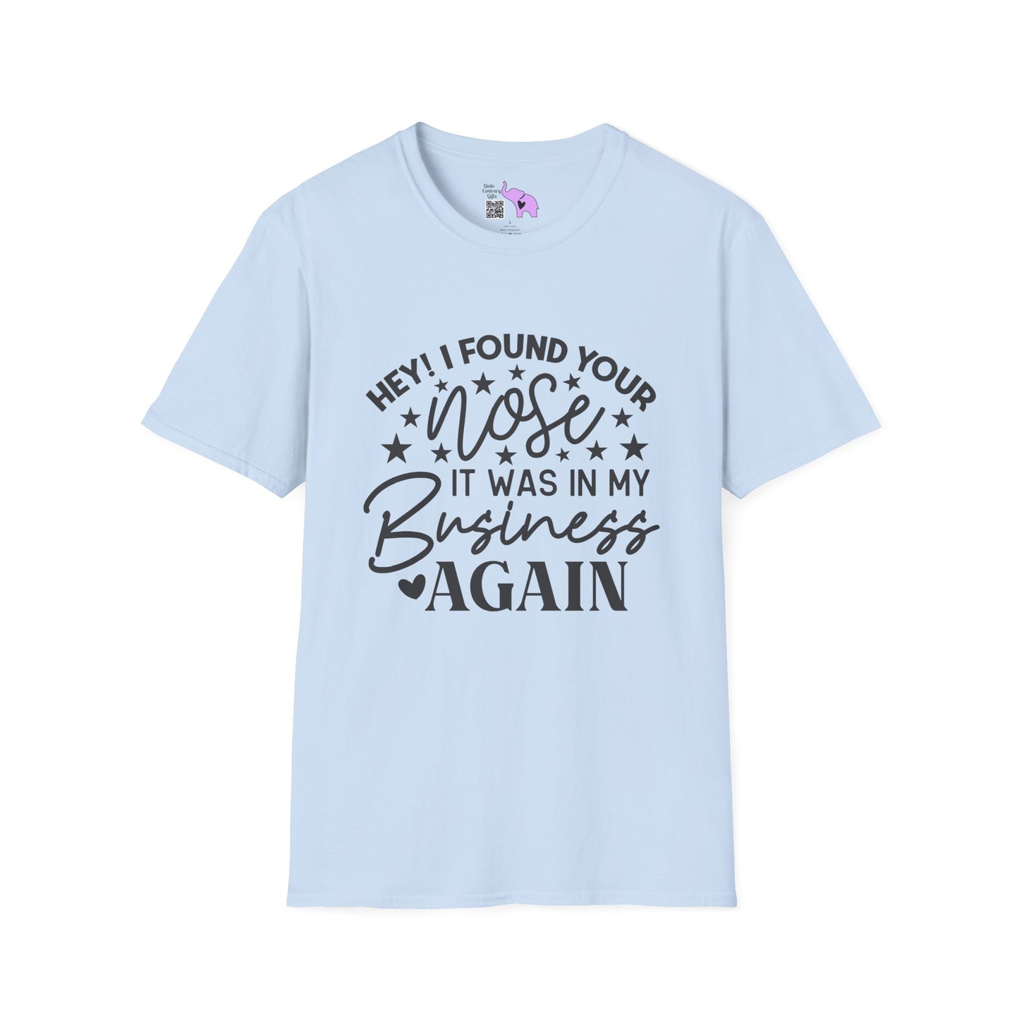 Hey! I Found Your Nose In My Business Again Adult T-shirt