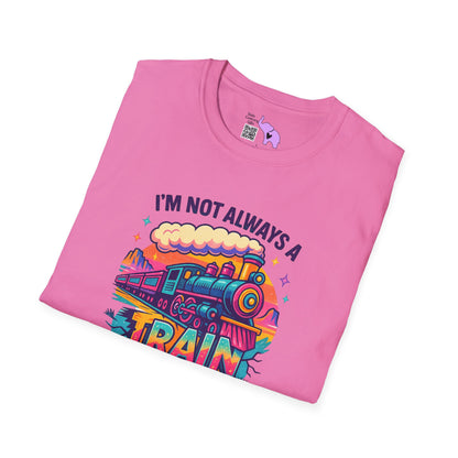 I'm Not Always A Train Wreck Just Kidding Toot Toot Adult T-shirt