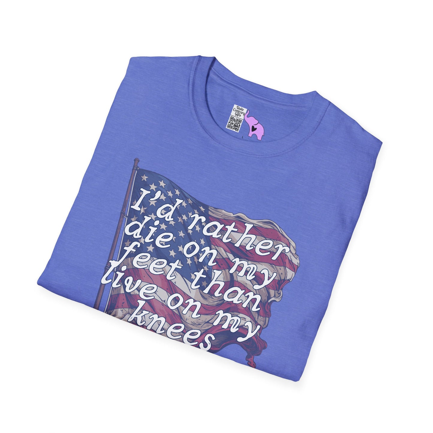 I'd Rather Die On My Feet Than Live On My Knees Adult T-shirt