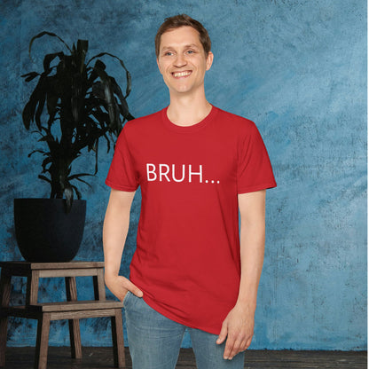 Bruh... Adult T-shirt
