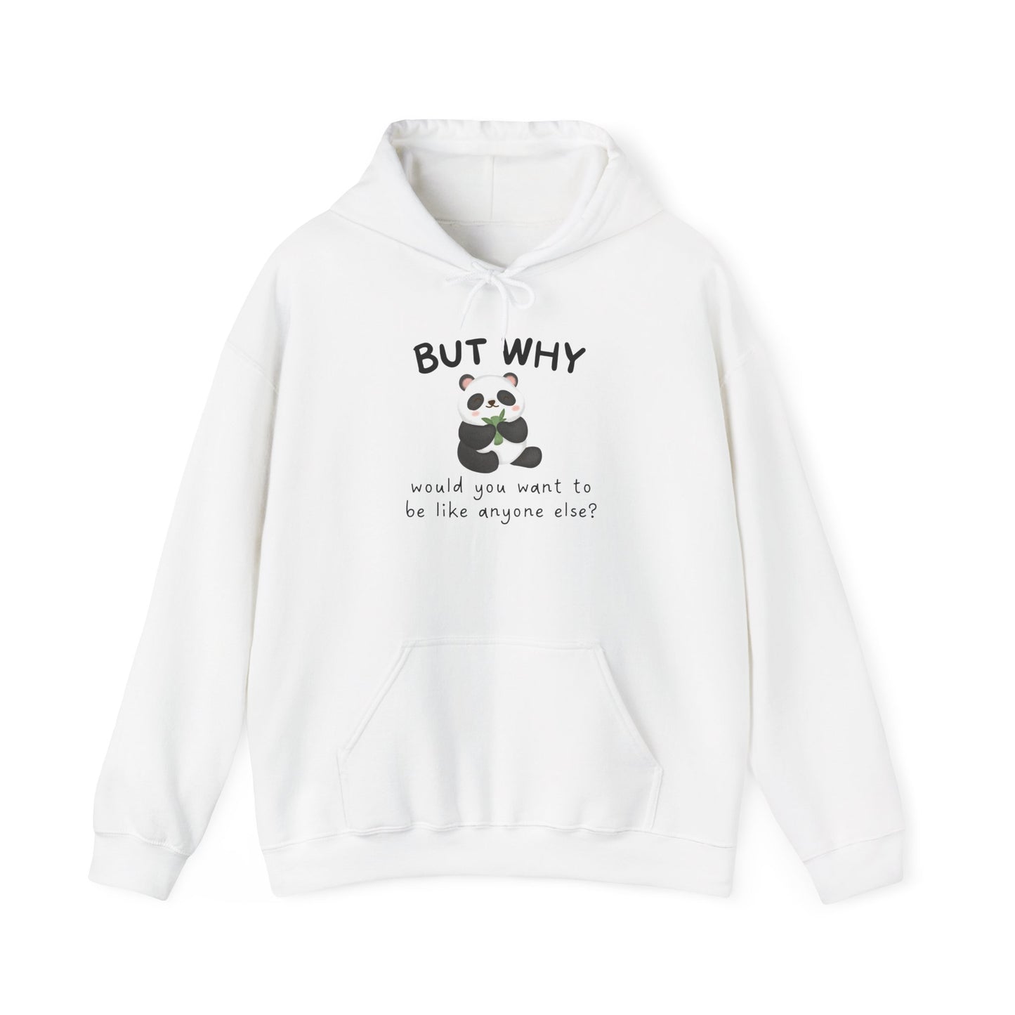 But Why Would You Want to be Like Anyone Else Panda Heavy Blend™ Hooded Sweatshirt