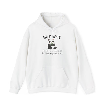 But Why Would You Want to be Like Anyone Else Panda Heavy Blend™ Hooded Sweatshirt