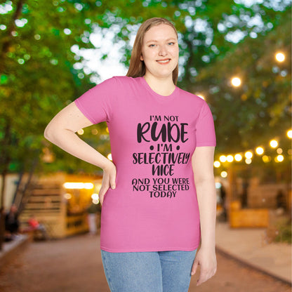 I'm Not Rude I'm Selectively Nice... Adult T-shirt