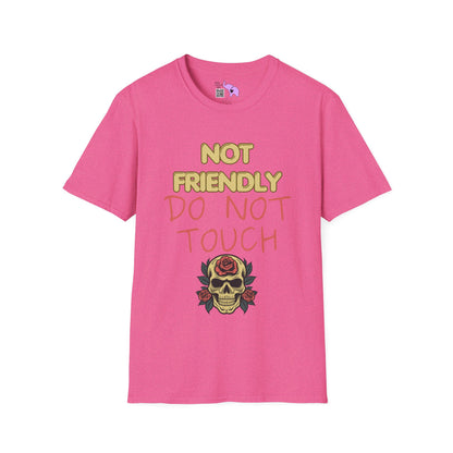 Not Friendly Do Not Touch Adult  T-shirt