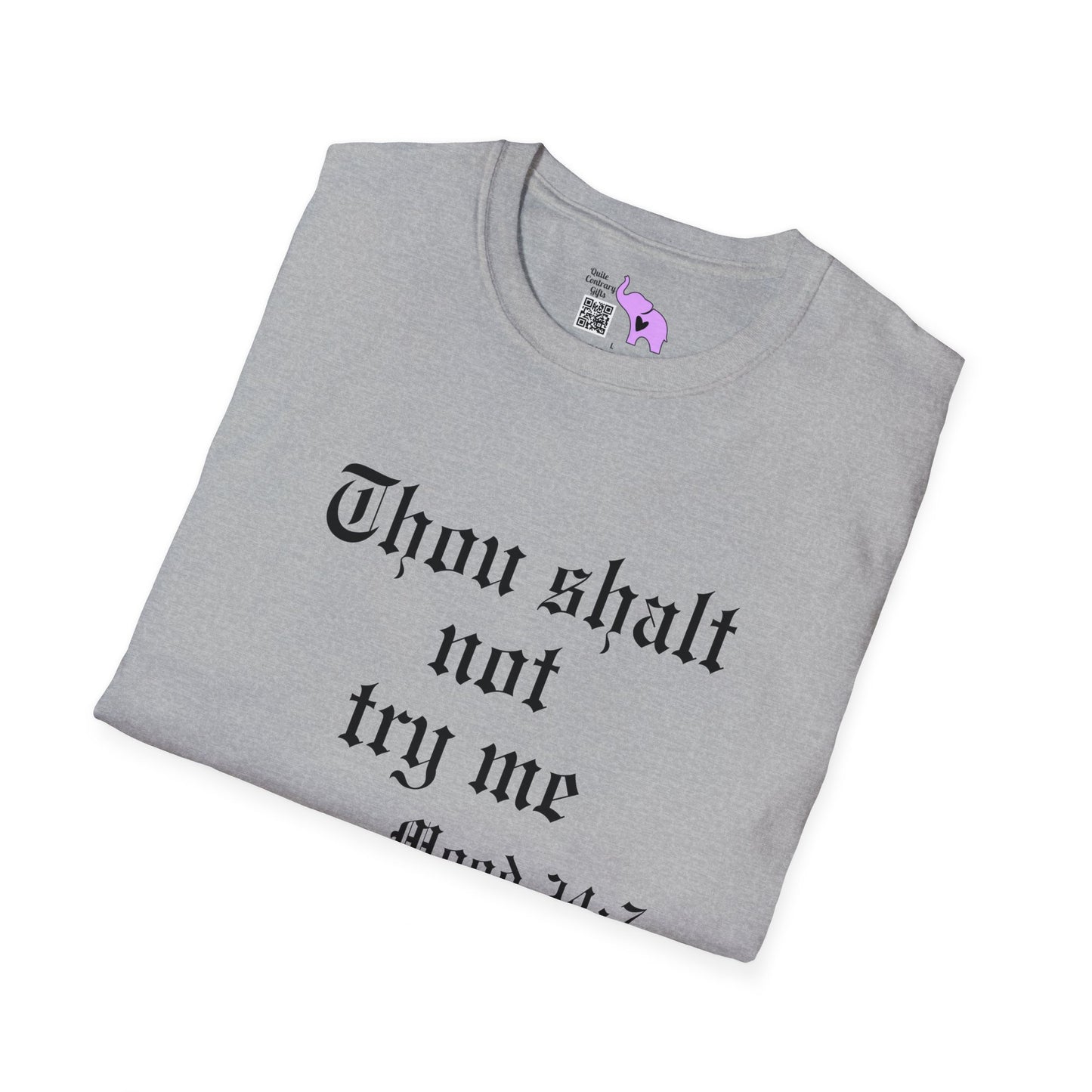 Thou Shalt Not Try Me Mood 24:7 T-shirt