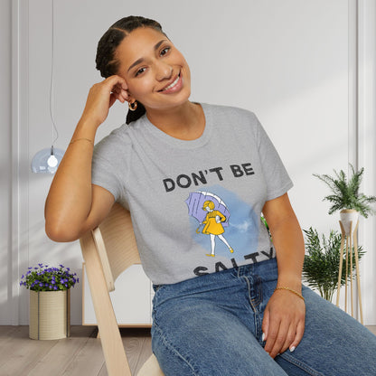 Don't Be Salty Adult T-shirt