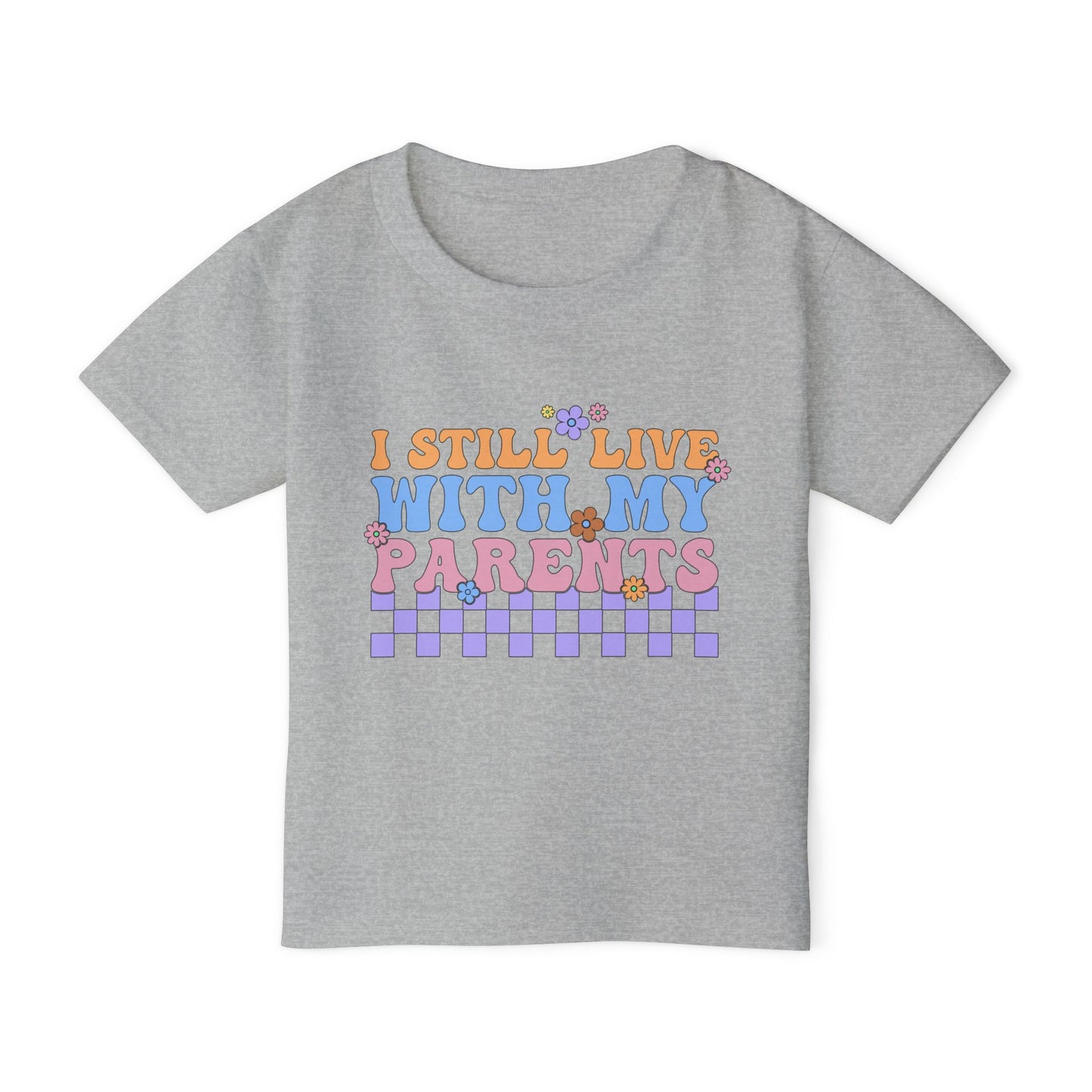 I Still Live With My Parents Heavy Cotton™ Toddler T-shirt