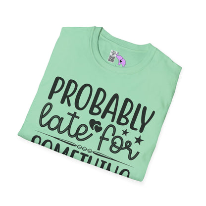 Probably Late For Something (3) Adult T-shirt