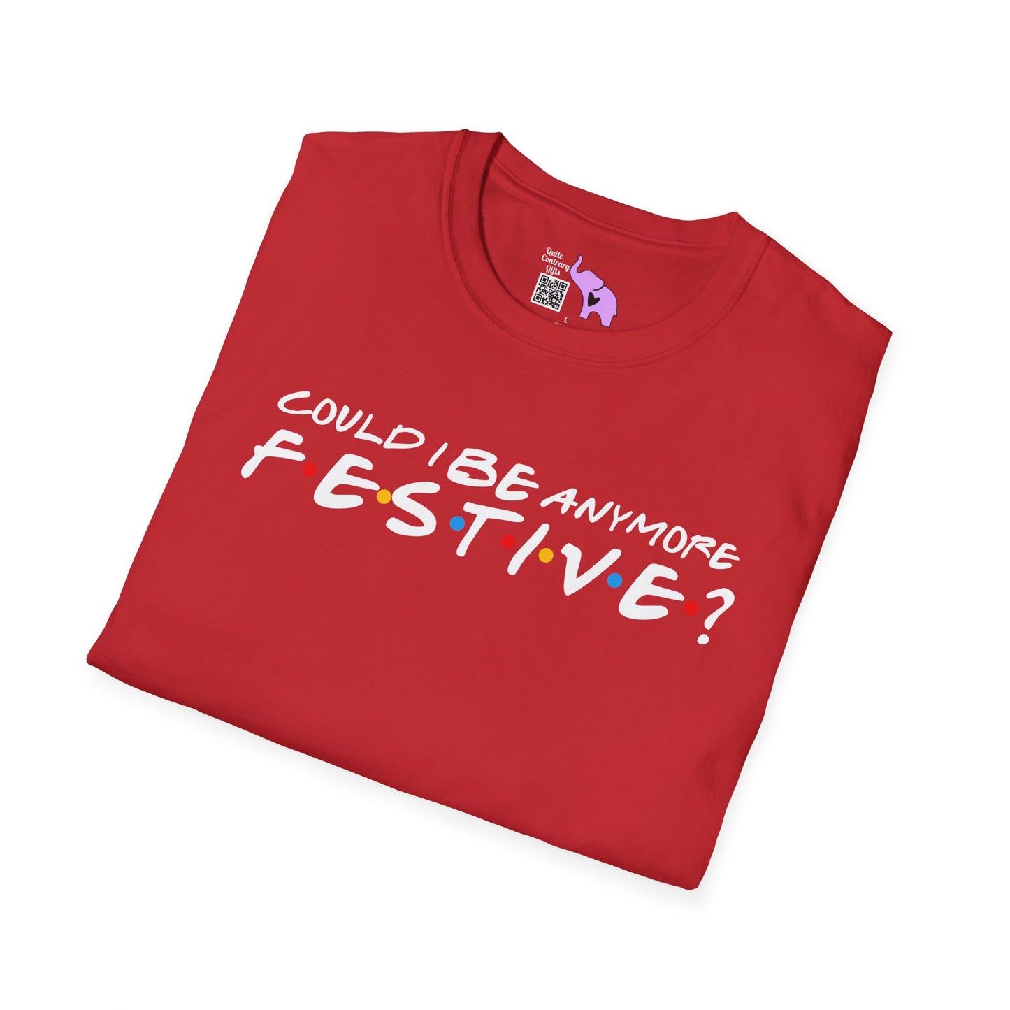 Could I BE Anymore Festive? (Friends, Phoebe's Christmas Song) Adult T-shirt