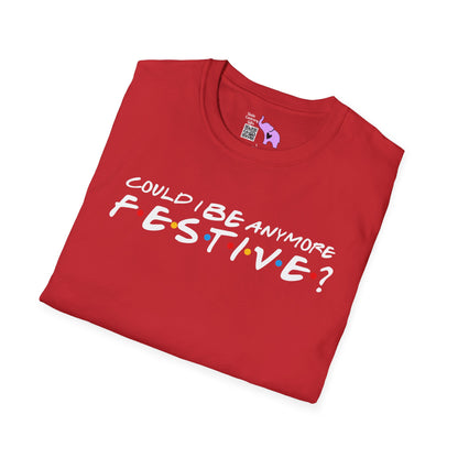 Could I BE Anymore Festive? (Friends, Phoebe's Christmas Song) Adult T-shirt