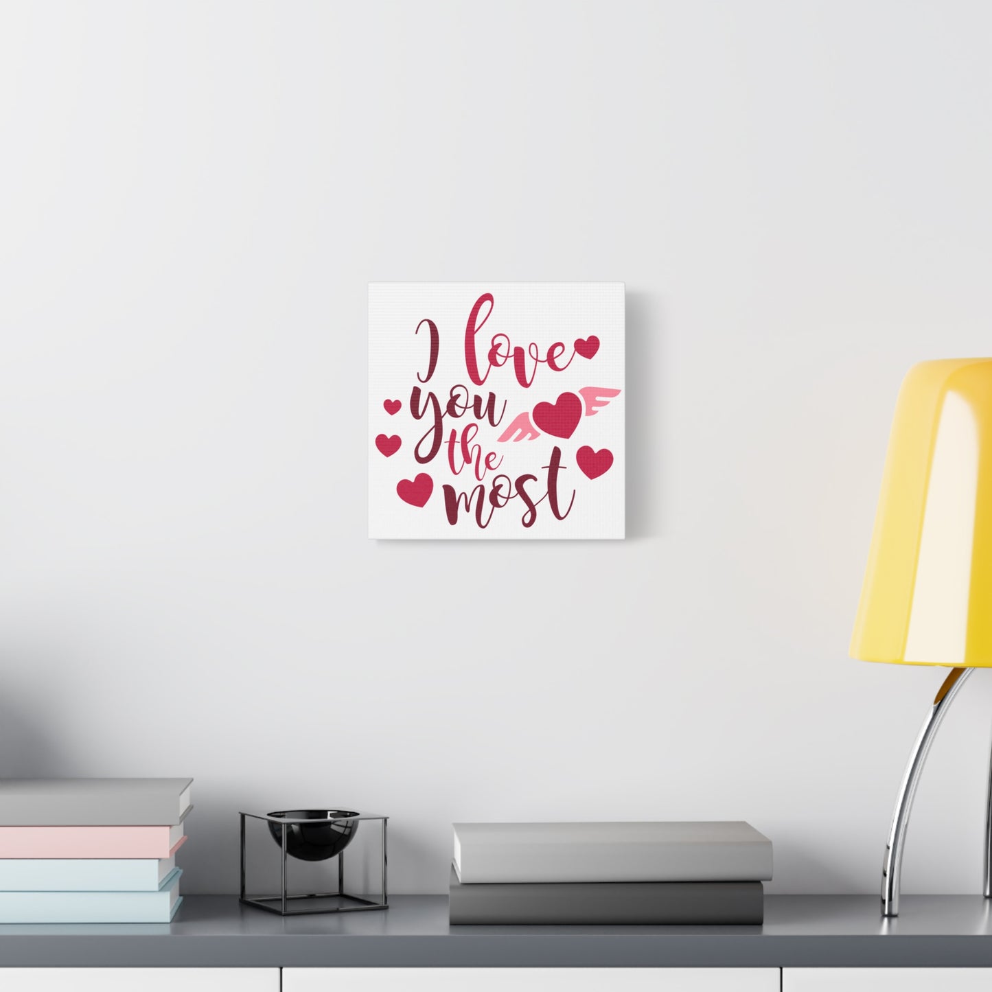 I Love You The Most Canvas Art