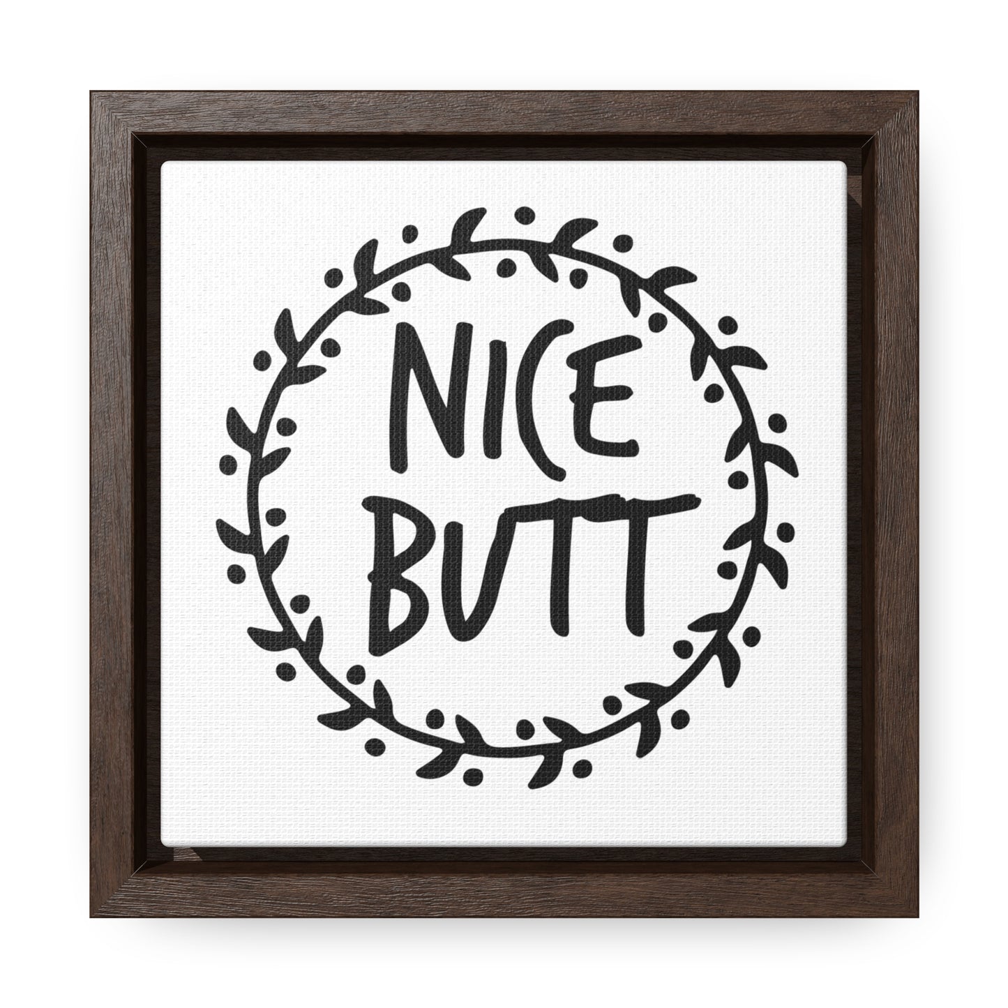 Nice Butt Canvas Wraps, Square Frame