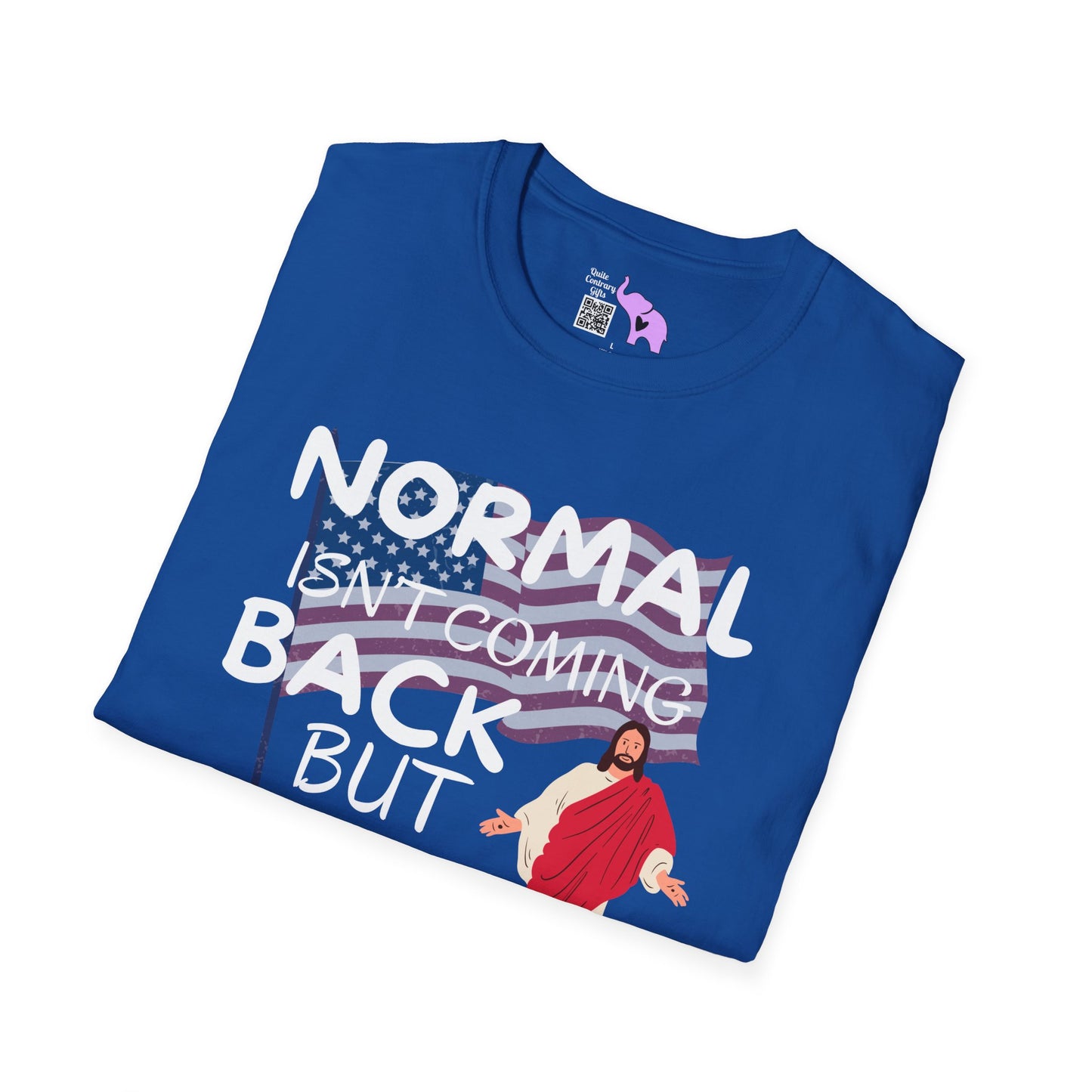 Normal Isn't Coming Back But Jesus Is Adult T-shirt