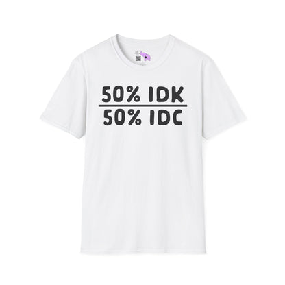 50% IDK 50% IDC Adult T-shirt