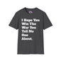 I Hope You Win The War You Tell No One About Adult T-shirt