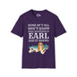 Some of Ya'll Don't Know What Happened to Earl and It Shows T-shirt