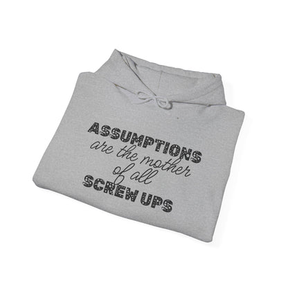 Assumptions are the Mother of All Screwups Heavy Blend™ Hooded Sweatshirt