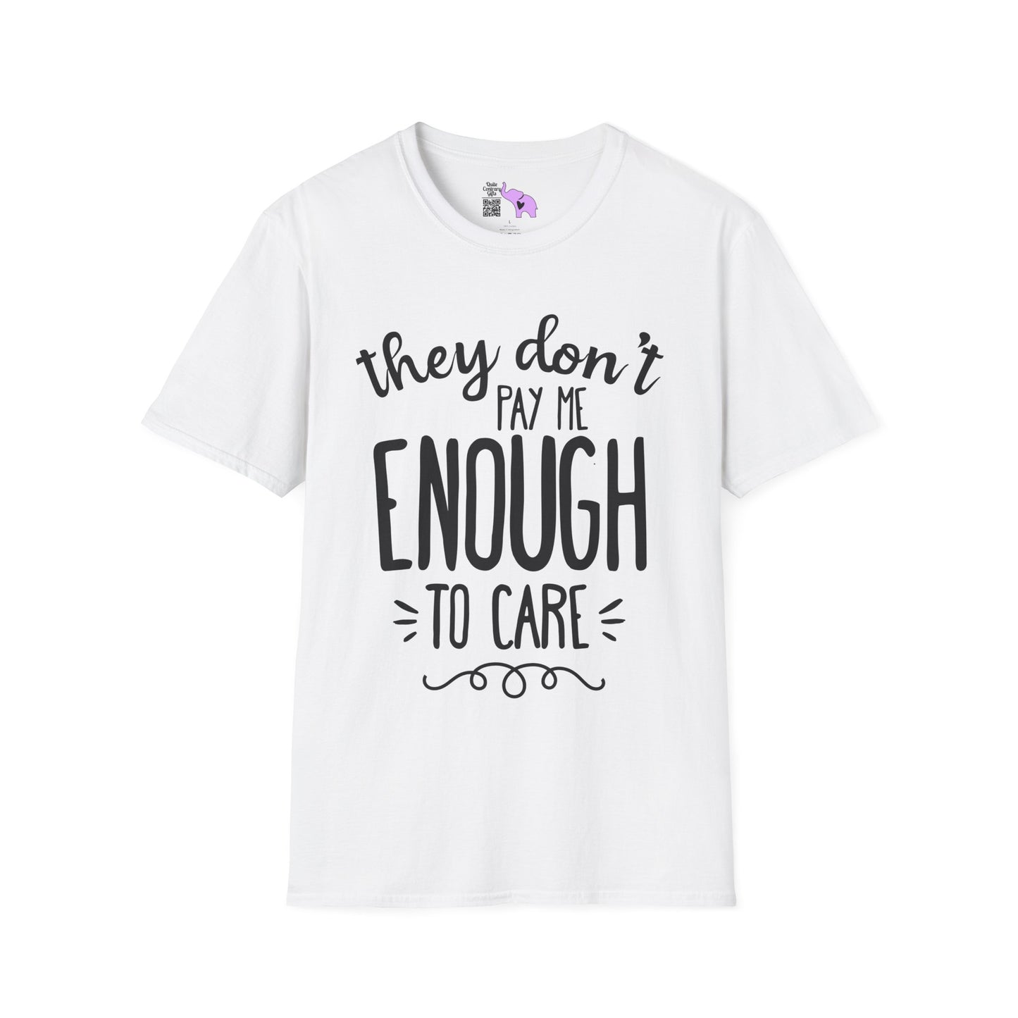They Don't Pay Me Enough To Care Adult T-shirt