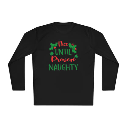 Nice Until Proven Naughty Adult Long Sleeve Tee